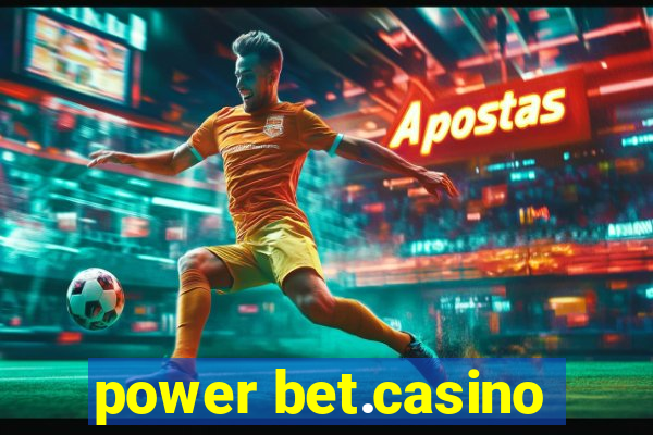 power bet.casino